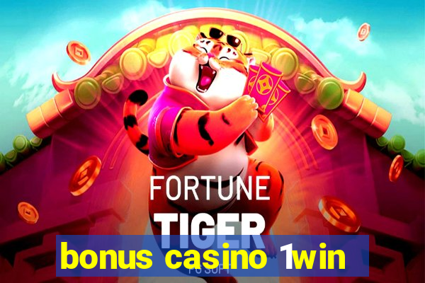 bonus casino 1win